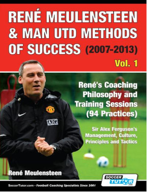 René Meulensteen & Man Utd Methods of Success (2007-2013)